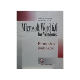 Microsoft Word 6,0 for Windows. - Veidaitė T., Būda Vyt.