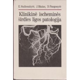 Klinikinė ischeminės širdies ligos patologija/ Stalioraitytė E. ir kiti