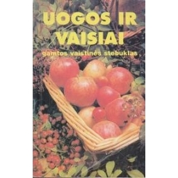 Uogos ir vaisiai - gamtos "vaistinės" stebuklas/ Dagilis P., Muralis Vyt.