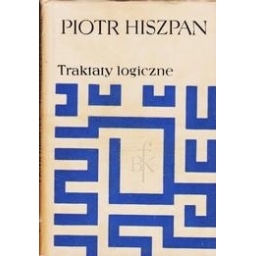 Traktaty logiczne/ Hiszpan Piotr 