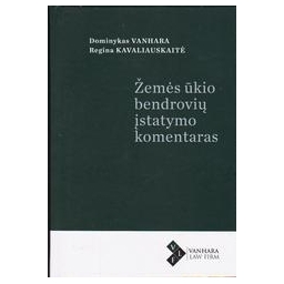 Žemės ūkio bendrovių įstatymo komentaras/ Vanhara Dominykas, Kavaliauskaitė Regina 