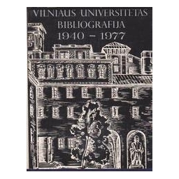 Vilniaus universitetas. Bibliografija, 1940-1977/ Černiauskienė I. ir kt. 