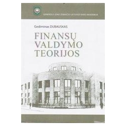 Finansų valdymo teorijos/ Dubauskas Gediminas 