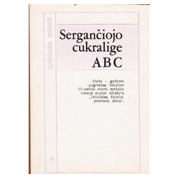 SERGANČIOJO CUKRALIGE ABC/ Norkus A.