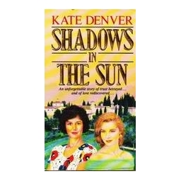 Shadows in the sun/ Kate Denver