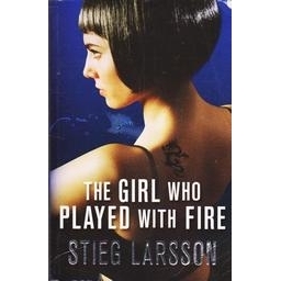 The Girl Who Played with Fire/ Stieg Larsson