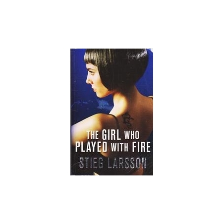 The Girl Who Played with Fire/ Stieg Larsson
