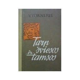 Tornijus Valerianas - Tarp šviesos ir tamsos