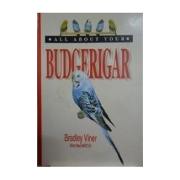 Budgerigar. All about your/ Viner Bradley 