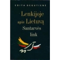 Lenkijoje apie Lietuvą: santarvės link/ Edita Degutienė