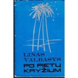 Po pietų kryžium/ Valbasys Linas 