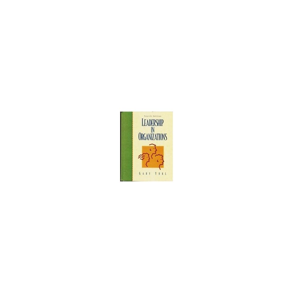 Leadership in Organizations/ Gary Yukl Leadership in Organizations/ Gary Yukl