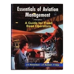 Essentials of aviation management : a guide for fixed base operators/ J.D. Richardson, J.F. Rodwell, P. Baty