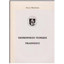 Ekonomikos teorijos pradmenys/ Mikučionis Petras