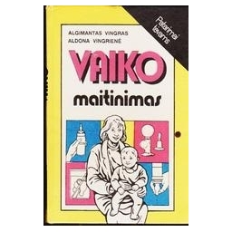 Vaiko maitinimas/ Vingras Algimantas, Vingrienė Aldona 