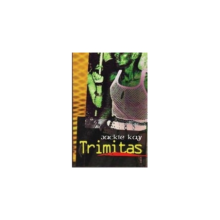 Trimitas/ Kay Jackie