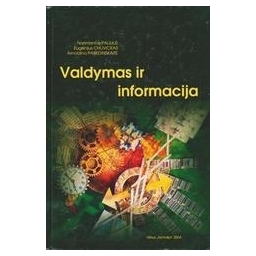 Valdymas ir informacija/ Paliulis Narimantas, Pabedinskaitė Arnoldina, Šaulinskas Linas 