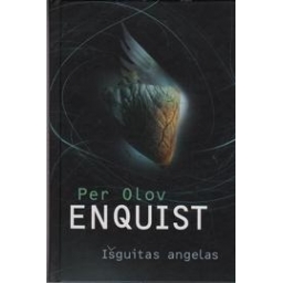 Išguitas angelas/ Enquist Per Olov