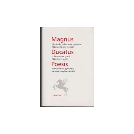 Magnus Ducatus Poesis: ribų įveika 2006-2007/ Braziūnas Vladas