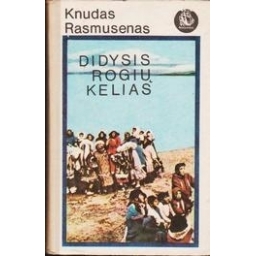 Didysis rogių kelias/ Rasmusenas Knudas 