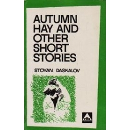 Autumn Hay and Other Short Stories/ Daskalov S.
