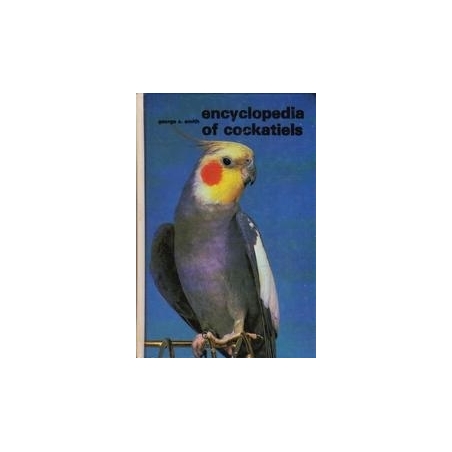 Encyclopedia of Cockatiels/ Smith G. A.