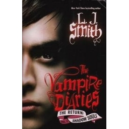 The Vampire Diaries. The Return: Shadow Souls/ L. J. Smith