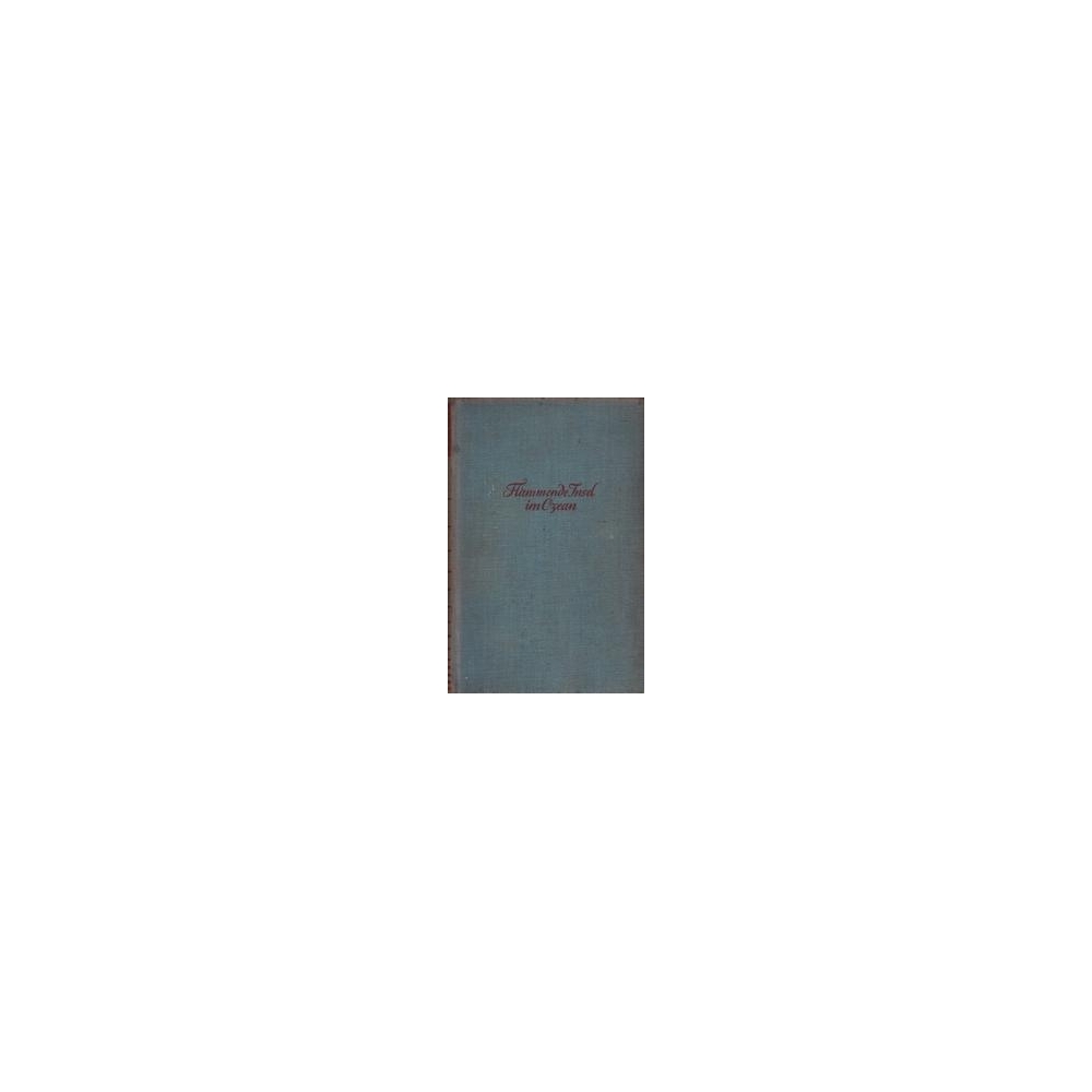 Flammende insel im Ozean/ Schumann W. Flammende insel im Ozean/ Schumann W.