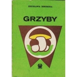 Grzyby/ Skrodzka Z.