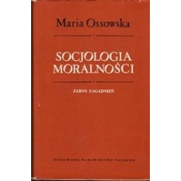 Socjologia moralnosci/ Ossowska Maria 