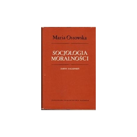 Socjologia moralnosci/ Ossowska Maria 