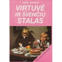 Virtuvė ir švenčių stalas/ Račiūnienė E.