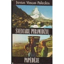 Šveicarų piramidžių papėdėje/ Paleckis J. V,