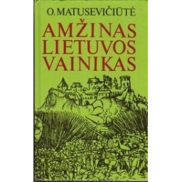 Amžinas Lietuvos vainikas/ Matusevičiūtė O.