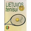 Lietuvos tenisui 75/ Korkutis V.