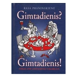 Gimtadienis? Gimtadienis!/ Praninskienė R.