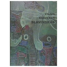 Paslapties nuojautos. Kūrybos darbų katalogas/ Slavinskas V. K.