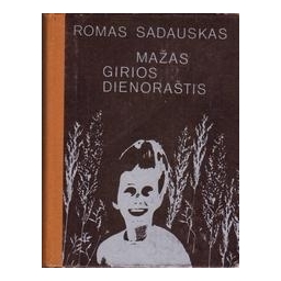 Mažas girios dienoraštis/ Sadauskas R.