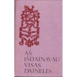 Aš išdainavau visas daineles (2 dalis)/ Krištopaitė D.