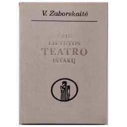 Prie Lietuvos teatro ištakų/ Zaborskaitė V.