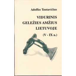 Vidurinis geležies amžius Lietuvoje (V-IX a.)/ Tautavičius A.