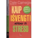 Kaip išvengti nerimo ir streso/ Carnegie D.
