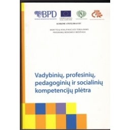 Vadybinių, profesinių, pedagoginių ir socialinių kompetencijų plėtra/ Autorių kolektyvas