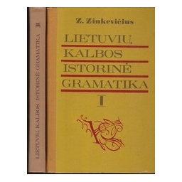 Lietuvių kalbos istorinė gramatika (2 tomai)/ Zinkevičius Z.