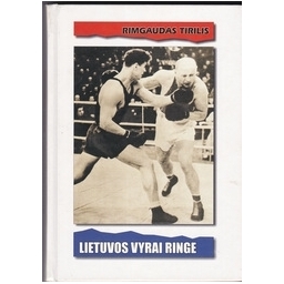 Lietuvos vyrai ringe/ Tirilis R.