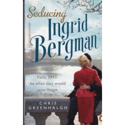 Seducing Ingrid Bergman/ Greenhalgh Ch.
