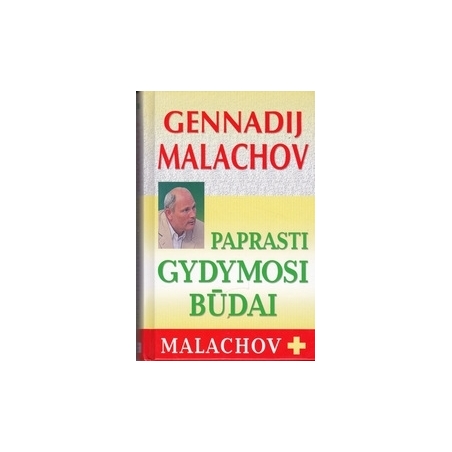 Paprasti gydymosi būdai/ Malachov G.