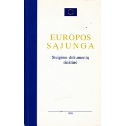 Europos Sąjunga. Steigimo dokumentų rinktinė/ Vitkus G.