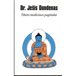Tibeto medicinos pagrindai/ Dr. Dondenas Ješis 