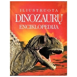 Iliustruota dinozaurų enciklopedija/ Burnie D.